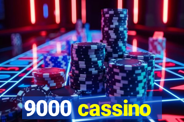 9000 cassino